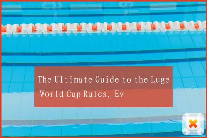 The Ultimate Guide to the Luge World Cup Rules, Ev